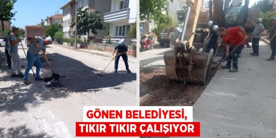 GÖNEN BELEDİYESİ, TIKIR TIKIR ÇALIŞIYOR