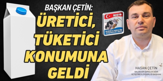 BAŞKAN ÇETİN: ÜRETİCİ,  TÜKETİCİ KONUMUNA GELDİ