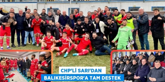 CHP’Lİ SARI’DAN   BALIKESİRSPOR’A TAM DESTEK