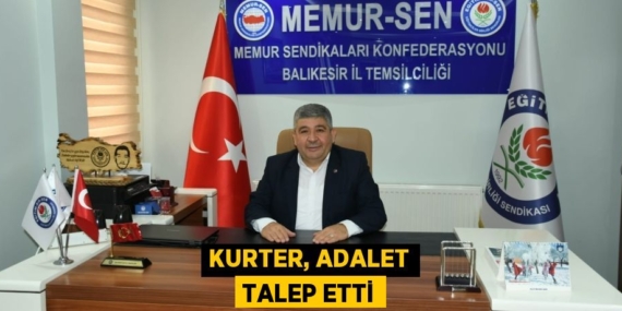 KURTER, ADALET TALEP ETTİ