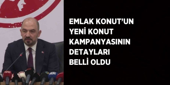 EMLAK KONUT’UN YENİ KONUT KAMPANYASININ DETAYLARI BELLİ OLDU