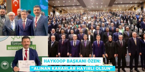 HAYKOOP BAŞKANI ÖZEN: "ALINAN KARARLAR HAYIRLI OLSUN"