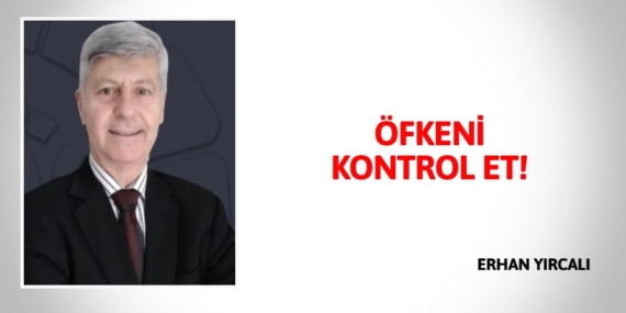 ÖFKENİ KONTROL ET!