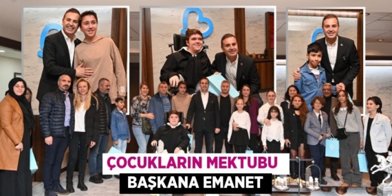 ÇOCUKLARIN MEKTUBU   BAŞKANA EMANET