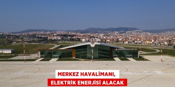 MERKEZ HAVALİMANI,   ELEKTRİK ENERJİSİ ALACAK