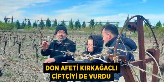 DON AFETİ KIRKAĞAÇLI ÇİFTÇİYİ DE VURDU
