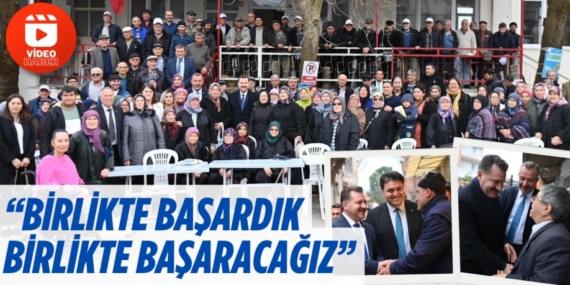 “BİRLİKTE BAŞARDIK BİRLİKTE BAŞARACAĞIZ”