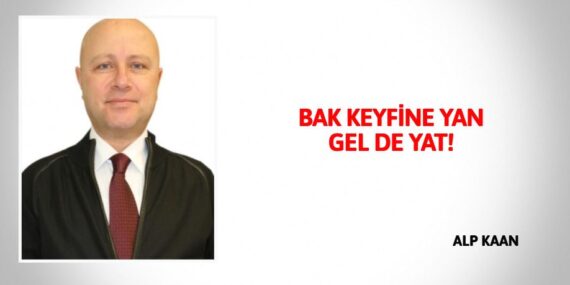 BAK KEYFİNE YAN GEL DE YAT!