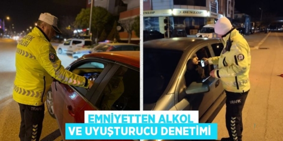 EMNİYETTEN ALKOL VE UYUŞTURUCU DENETİMİ