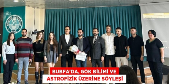 BUBFA’DA, GÖK BİLİMİ VE   ASTROFİZİK ÜZERİNE SÖYLEŞİ