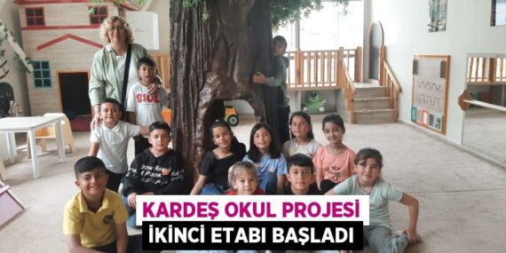 KARDEŞ OKUL PROJESİ İKİNCİ ETABI BAŞLADI
