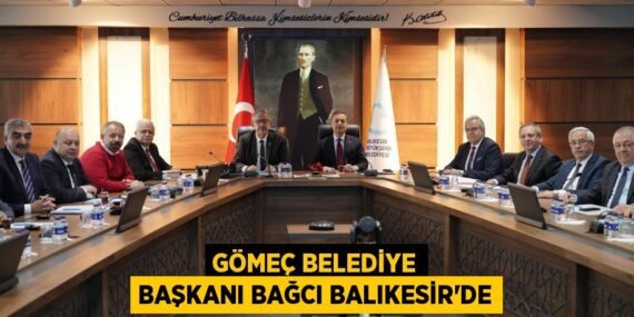 GÖMEÇ BELEDİYE BAŞKANI BAĞCI BALIKESİR’DE