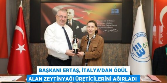 BAŞKANI ERTAŞ, İTALYA’DAN ÖDÜL ALAN ZEYTİNYAĞI ÜRETİCİLERİNİ AĞIRLADI
