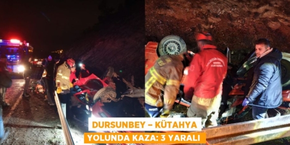 DURSUNBEY – KÜTAHYA YOLUNDA KAZA: 3 YARALI