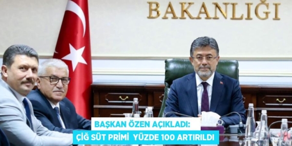 Başkan Özen açıkladı:    Çiğ süt primi  yüzde 100 artırıldı
