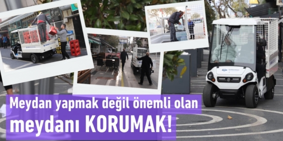 Meydan yapmak değil önemli olan  meydanı KORUMAK!