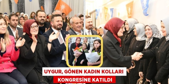UYGUR, GÖNEN KADIN KOLLARI   KONGRESİNE KATILDI