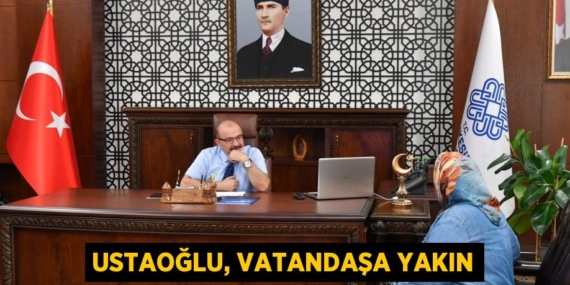 USTAOĞLU, VATANDAŞA YAKIN