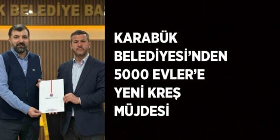 KARABÜK BELEDİYESİ’NDEN 5000 EVLER’E YENİ KREŞ MÜJDESİ