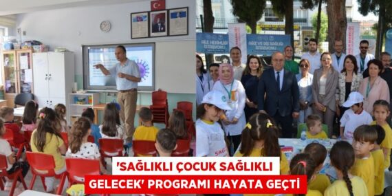 “SAĞLIKLI ÇOCUK SAĞLIKLI GELECEK” PROGRAMI HAYATA GEÇTİ