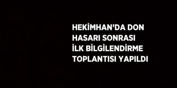 HEKİMHAN’DA DON HASARI SONRASI İLK BİLGİLENDİRME TOPLANTISI YAPILDI