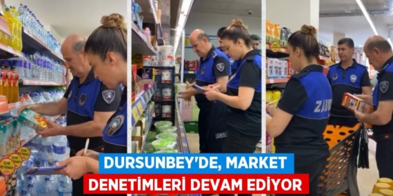DURSUNBEY’DE, MARKET DENETİMLERİ DEVAM EDİYOR