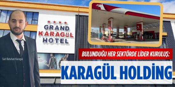 Bulunduğu Her Sektörde  Lider Kuruluş: Karagül Holding