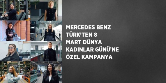 MERCEDES BENZ TÜRK’TEN 8 MART DÜNYA KADINLAR GÜNÜ’NE ÖZEL KAMPANYA