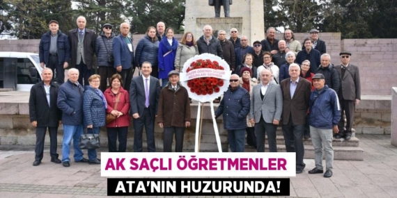 AK SAÇLI ÖĞRETMENLER  ATA’NIN HUZURUNDA!