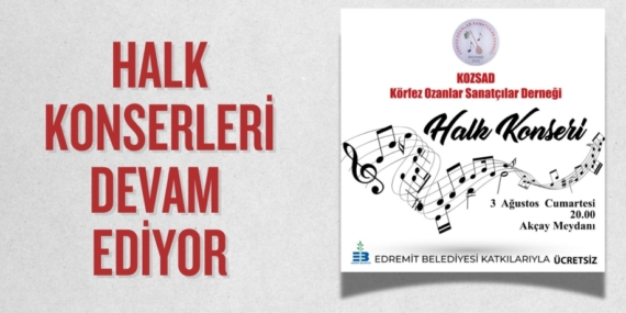 HALK KONSERLERİ DEVAM EDİYOR