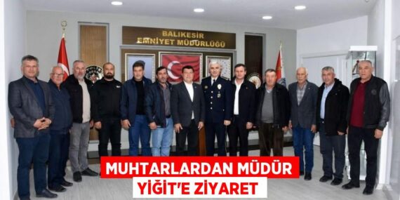 MUHTARLARDAN MÜDÜR YİĞİT’E ZİYARET