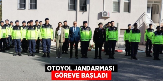 OTOYOL JANDARMASI  GÖREVE BAŞLADI
