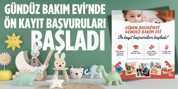 GÜNDÜZ BAKIM EVİ’NDE ÖN KAYIT BAŞVURULARI BAŞLADI