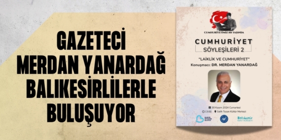 GAZETECİ MERDAN YANARDAĞ  BALIKESİRLİLERLE BULUŞUYOR