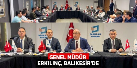 GENEL MÜDÜR ERKILINÇ, BALIKESİR’DE