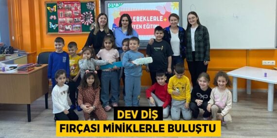 DEV DİŞ FIRÇASI MİNİKLERLE BULUŞTU