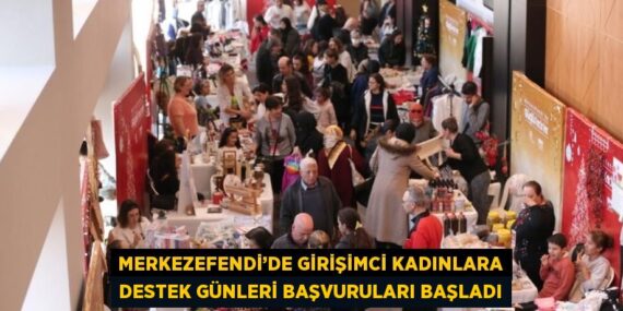 MERKEZEFENDİ’DE GİRİŞİMCİ KADINLARA DESTEK GÜNLERİ BAŞVURULARI BAŞLADI