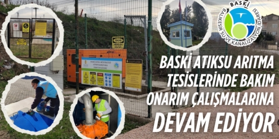 BASKİ ATIKSU ARITMA TESİSLERİNDE BAKIM ONARIM ÇALIŞMALARINA DEVAM EDİYOR