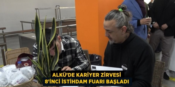 ALKÜ’DE KARİYER ZİRVESİ 8’İNCİ İSTİHDAM FUARI BAŞLADI