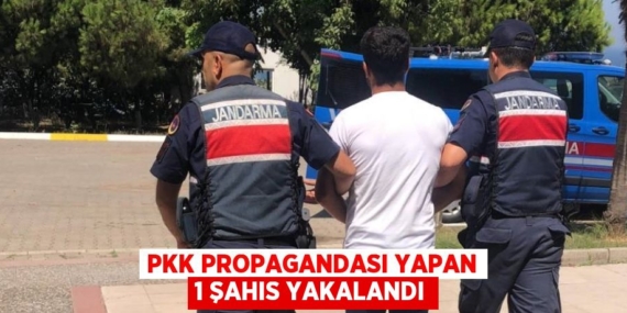 PKK PROPAGANDASI YAPAN 1 ŞAHIS YAKALANDI