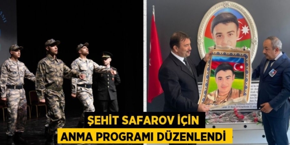ŞEHİT SAFAROV İÇİN ANMA PROGRAMI DÜZENLENDİ