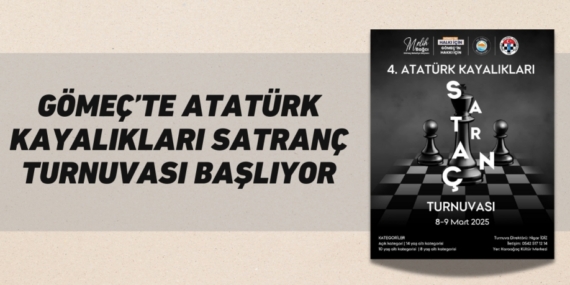 GÖMEÇ’TE ATATÜRK KAYALIKLARI SATRANÇ TURNUVASI BAŞLIYOR