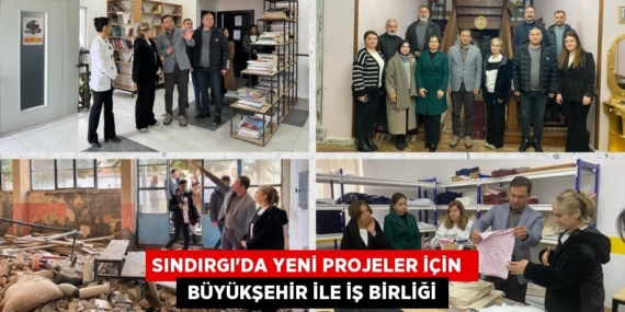 SINDIRGI’DA YENİ PROJELER İÇİN   BÜYÜKŞEHİR İLE İŞ BİRLİĞİ
