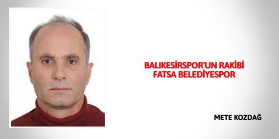 BALIKESİRSPOR’UN RAKİBİ FATSA BELEDİYESPOR