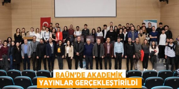 BAÜN’DE AKADEMİK YAYINLAR GERÇEKLEŞTİRİLDİ