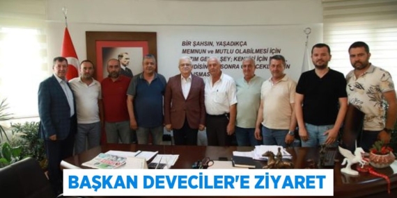 BAŞKAN DEVECİLER’E ZİYARET