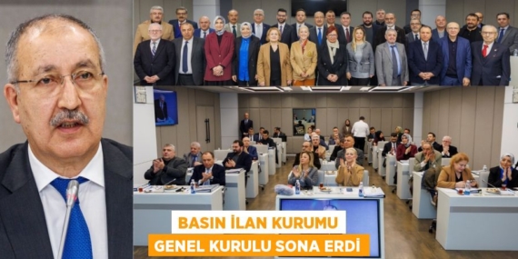 BASIN İLAN KURUMU GENEL KURULU SONA ERDİ