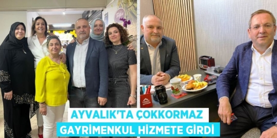 AYVALIK’TA ÇOKKORMAZ GAYRİMENKUL HİZMETE GİRDİ