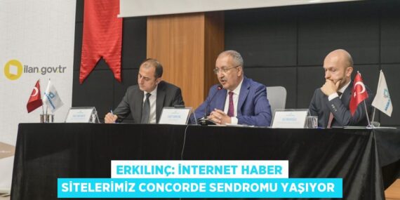 ERKILINÇ: İNTERNET HABER SİTELERİMİZ CONCORDE SENDROMU YAŞIYOR