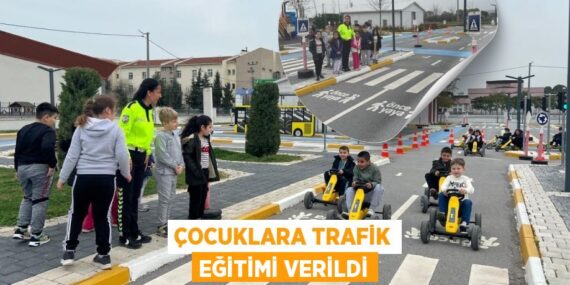 ÇOCUKLARA TRAFİK EĞİTİMİ VERİLDİ
